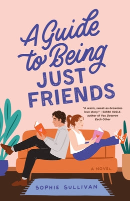 A Guide to Being Just Friends by Sullivan, Sophie