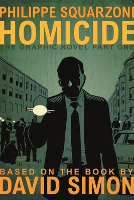Homicide: The Graphic Novel, Part One by Simon, David