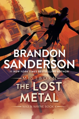 The Lost Metal: A Mistborn Novel by Sanderson, Brandon