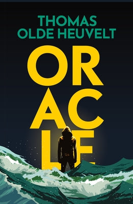 Oracle by Olde Heuvelt, Thomas