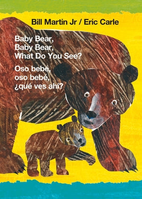 Baby Bear, Baby Bear, What Do You See? / Oso Bebé, Oso Bebé, ¿Qué Ves Ahí? (Bilingual Board Book - English / Spanish) by Martin, Bill