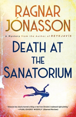 Death at the Sanatorium: A Mystery by Jónasson, Ragnar