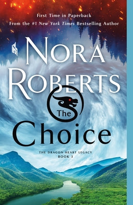 The Choice: The Dragon Heart Legacy, Book 3 by Roberts, Nora