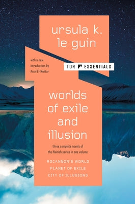 Worlds of Exile and Illusion: Three Complete Novels of the Hainish Series in One Volume--Rocannon's World; Planet of Exile; City of Illusions by Le Guin, Ursula K.