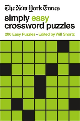 The New York Times Simply Easy Crossword Puzzles: 200 Easy Puzzles by New York Times
