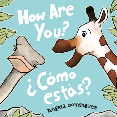 How Are You?/¿Cómo Estás? by Dominguez, Angela