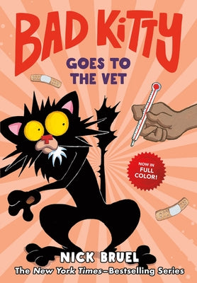 Bad Kitty Goes to the Vet (Full-Color Edition) by Bruel, Nick