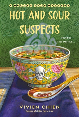 Hot and Sour Suspects: A Noodle Shop Mystery by Chien, Vivien