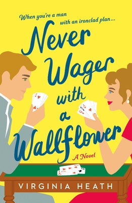 Never Wager with a Wallflower by Heath, Virginia