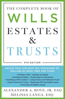 The Complete Book of Wills, Estates & Trusts (4th Edition): Advice That Can Save You Thousands of Dollars in Legal Fees and Taxes by Bove, Alexander A.