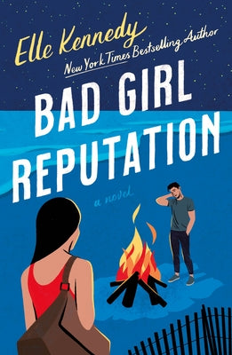Bad Girl Reputation: An Avalon Bay Novel by Kennedy, Elle