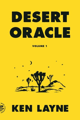 Desert Oracle: Volume 1: Strange True Tales from the American Southwest by Layne, Ken