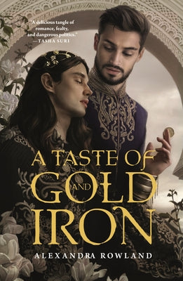 A Taste of Gold and Iron by Rowland, Alexandra
