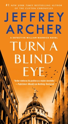 Turn a Blind Eye: A Detective William Warwick Novel by Archer, Jeffrey