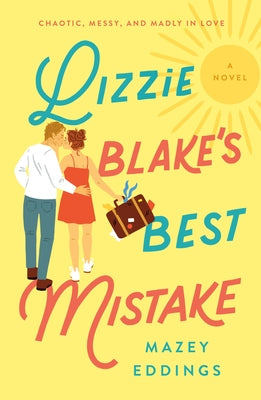 Lizzie Blake's Best Mistake by Eddings, Mazey