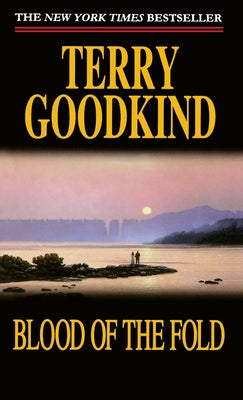 Blood of the Fold: Book Three of the Sword of Truth by Goodkind, Terry