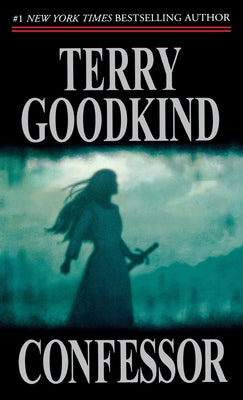 Confessor: Sword of Truth (Book 3 of the Chainfire Trilogy) by Goodkind, Terry
