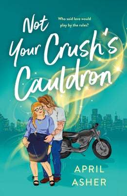 Not Your Crush's Cauldron by Asher, April