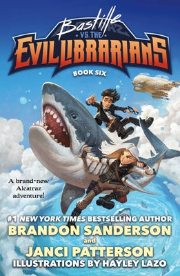 Bastille vs. the Evil Librarians by Sanderson, Brandon