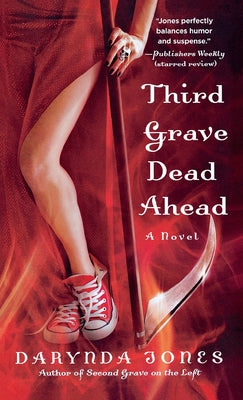 Third Grave Dead Ahead by Jones, Darynda