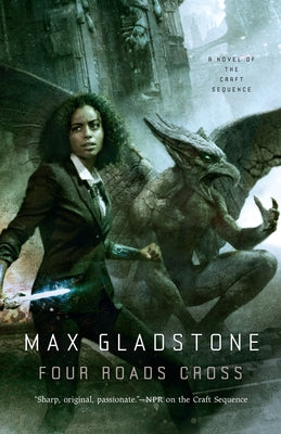 Four Roads Cross: A Novel of the Craft Sequence by Gladstone, Max