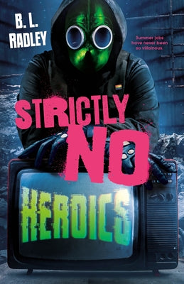 Strictly No Heroics by Radley, B. L.