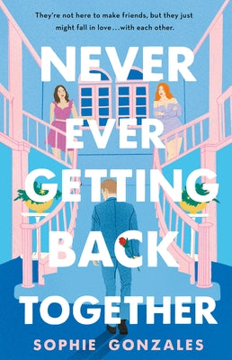 Never Ever Getting Back Together by Gonzales, Sophie