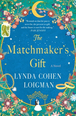The Matchmaker's Gift by Loigman, Lynda Cohen