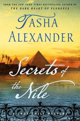 Secrets of the Nile: A Lady Emily Mystery by Alexander, Tasha