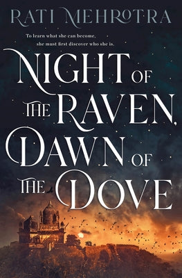 Night of the Raven, Dawn of the Dove by Mehrotra, Rati