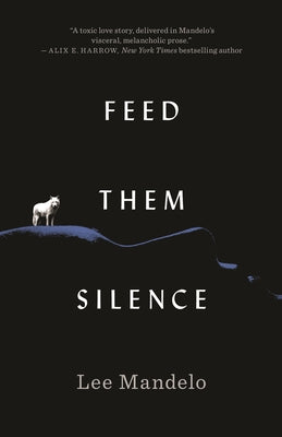 Feed Them Silence by Mandelo, Lee