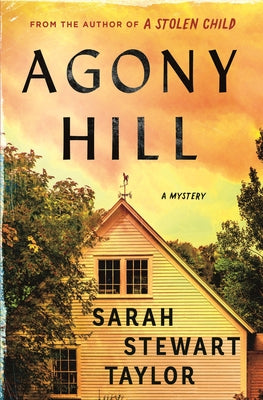 Agony Hill: A Mystery by Taylor, Sarah Stewart