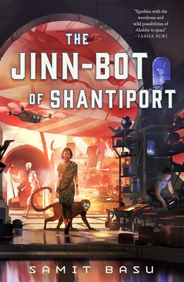 The Jinn-Bot of Shantiport by Basu, Samit