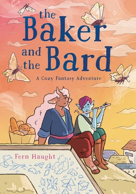 The Baker and the Bard: A Cozy Fantasy Adventure by Haught, Fern