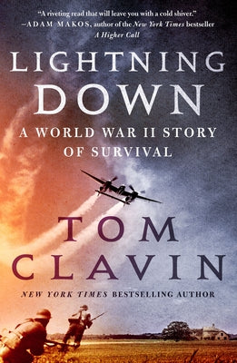 Lightning Down: A World War II Story of Survival by Clavin, Tom