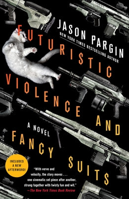 Futuristic Violence and Fancy Suits by Pargin, Jason