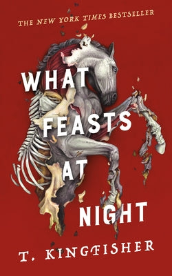 What Feasts at Night by Kingfisher, T.