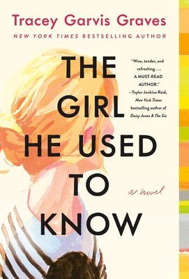 The Girl He Used to Know by Graves, Tracey Garvis