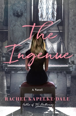 The Ingenue by Kapelke-Dale, Rachel