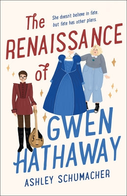 The Renaissance of Gwen Hathaway by Schumacher, Ashley