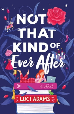 Not That Kind of Ever After by Adams, Luci