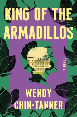 King of the Armadillos by Chin-Tanner, Wendy