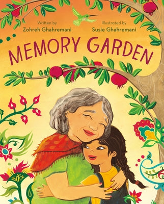 Memory Garden by Ghahremani, Zohreh