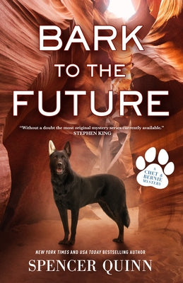 Bark to the Future: A Chet & Bernie Mystery by Quinn, Spencer
