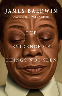 The Evidence of Things Not Seen by Baldwin, James