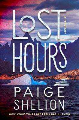 Lost Hours: A Mystery by Shelton, Paige