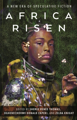 Africa Risen: A New Era of Speculative Fiction by Thomas, Sheree Renée