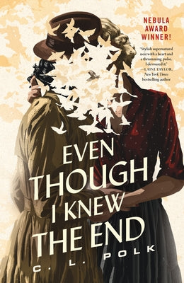 Even Though I Knew the End by Polk, C. L.