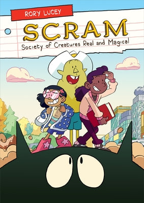 Scram: Society of Creatures Real and Magical by Lucey, Rory