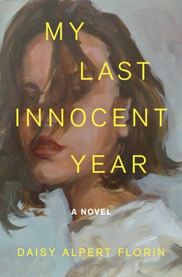 My Last Innocent Year by Florin, Daisy Alpert